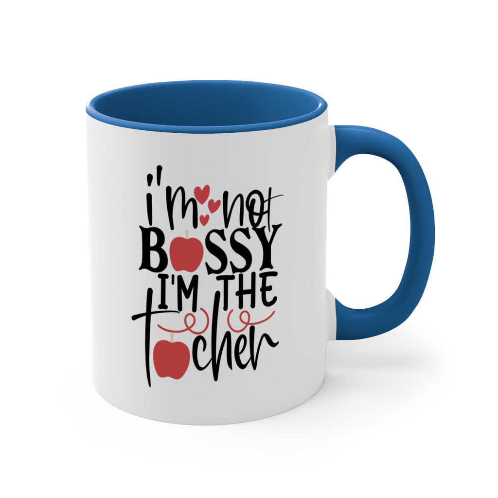 im not bossy im the teacher Style 174#- teacher-Mug / Coffee Cup