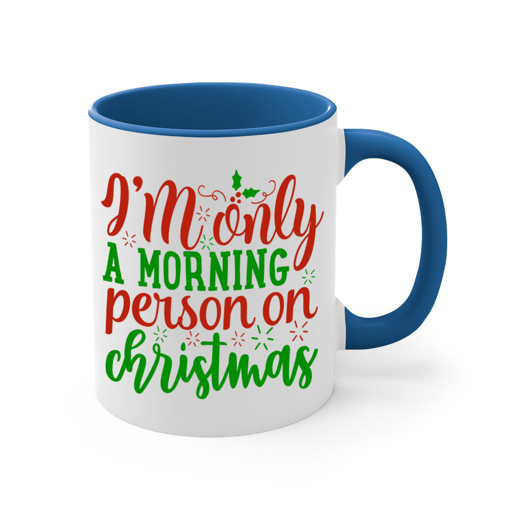 im only a morning person on christmas 312#- christmas-Mug / Coffee Cup