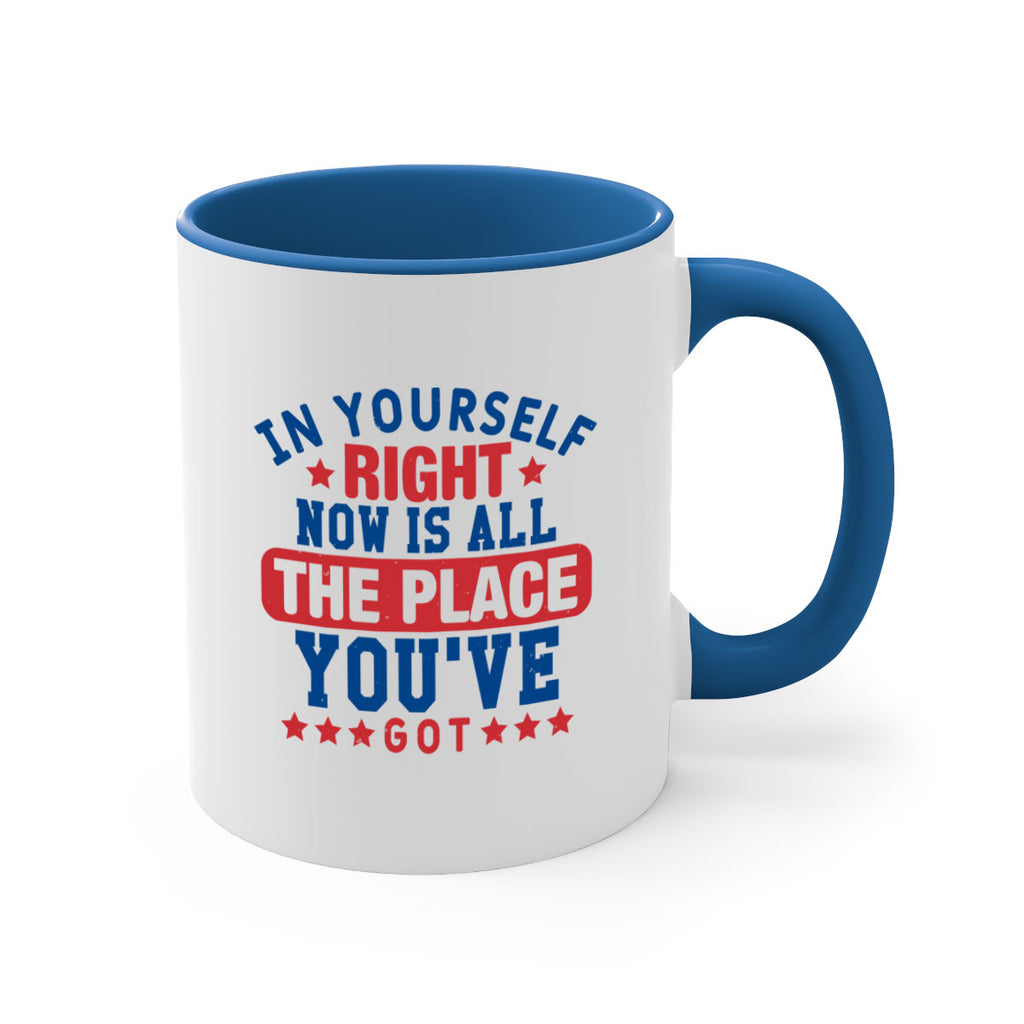 in yourself right now is all the place Style 19#- 4th Of July-Mug / Coffee Cup