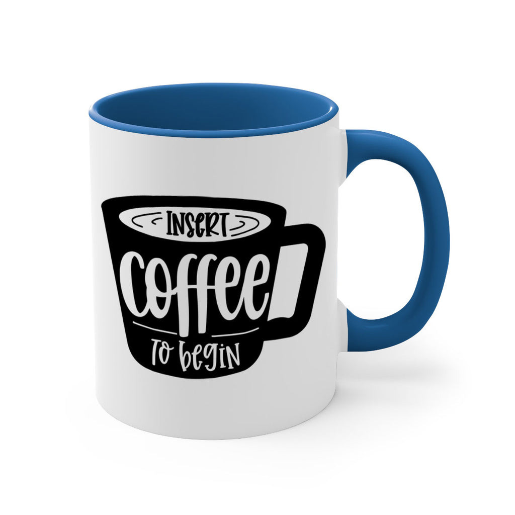 insert coffee to begin 93#- coffee-Mug / Coffee Cup