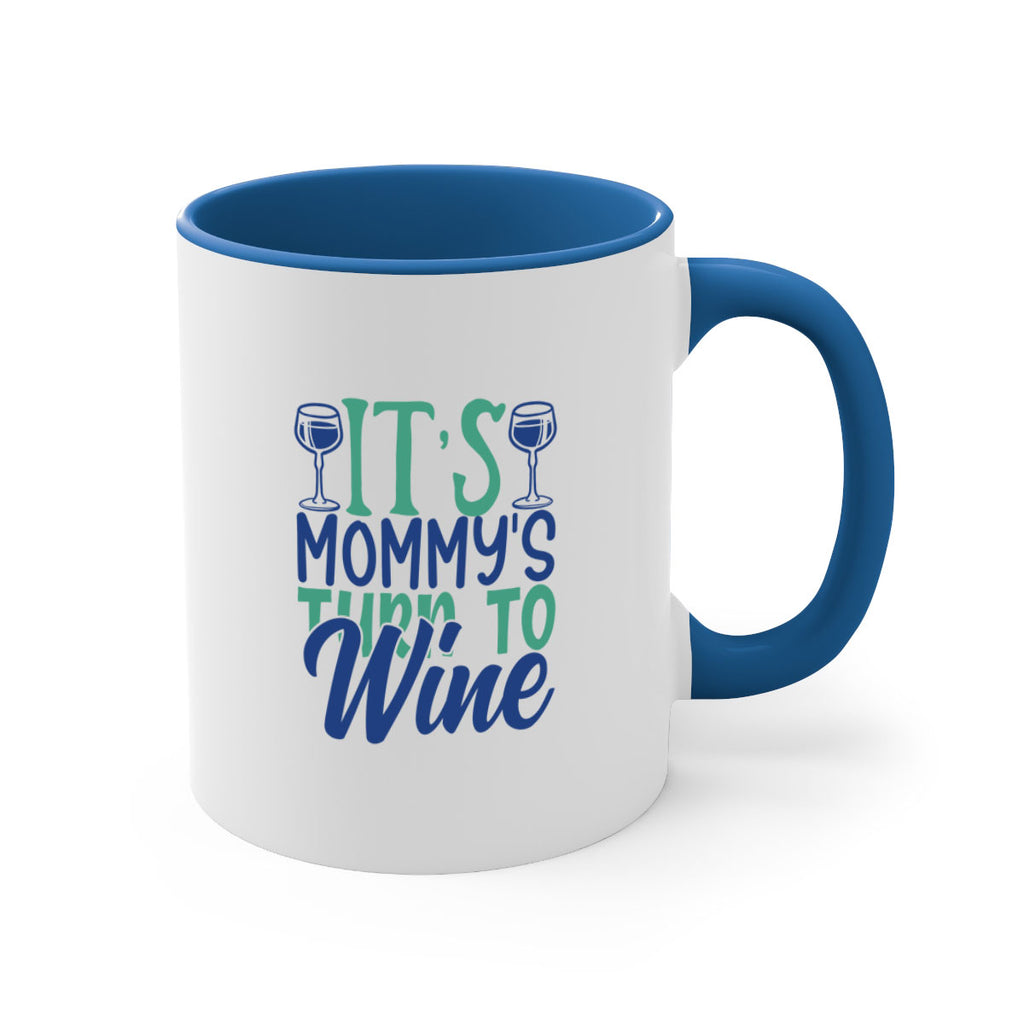 its mommys turn to wine 189#- wine-Mug / Coffee Cup