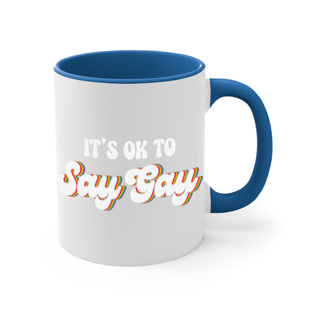 its okay to say gay lgbt 113#- lgbt-Mug / Coffee Cup