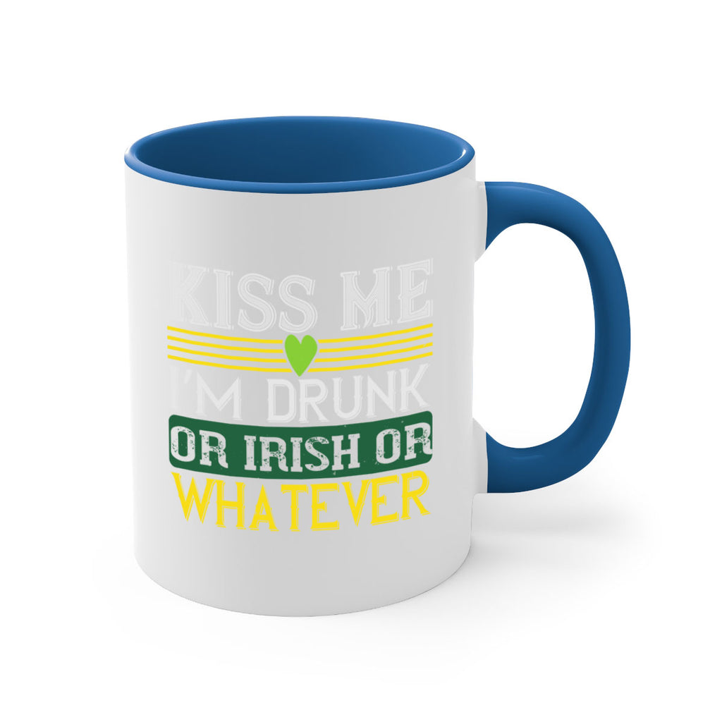 kiss me i’m drunk or irish or whatever Style 123#- St Patricks Day-Mug / Coffee Cup