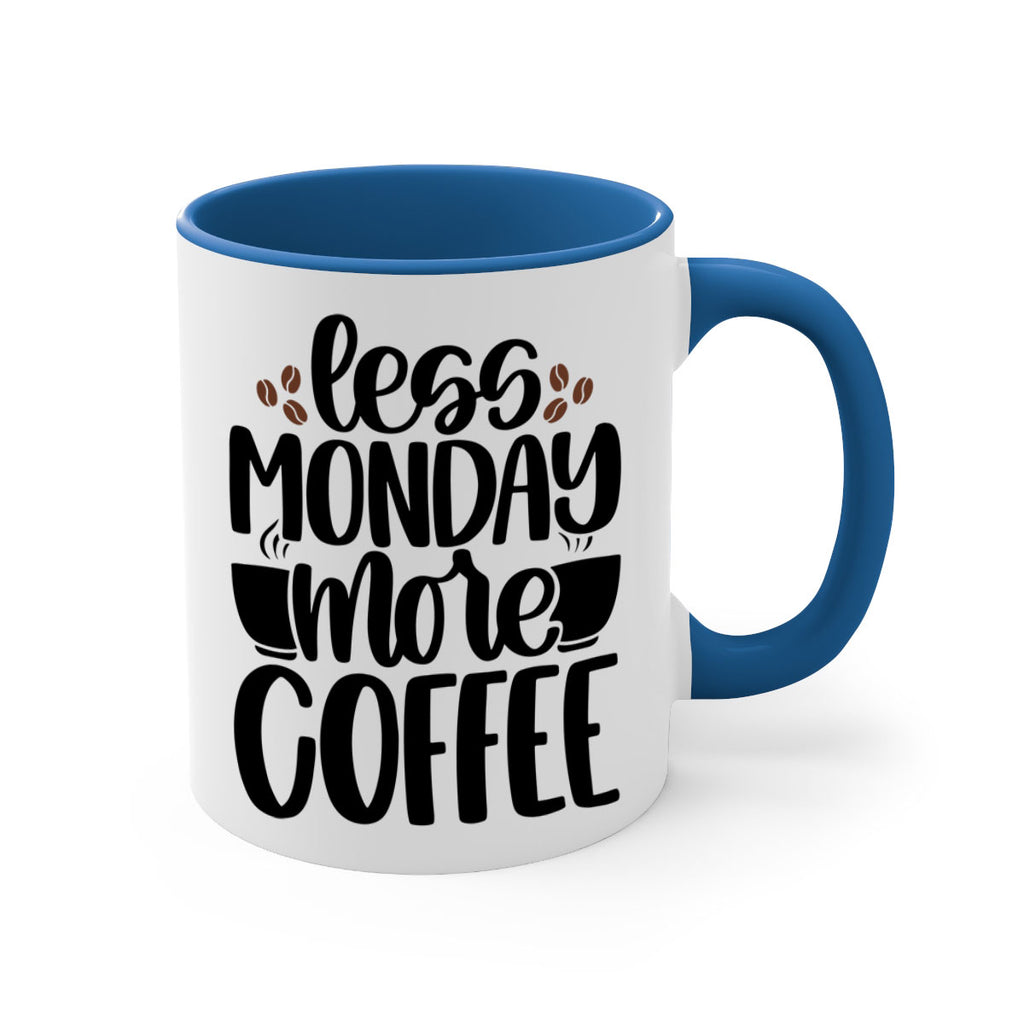 less monday more coffee 80#- coffee-Mug / Coffee Cup