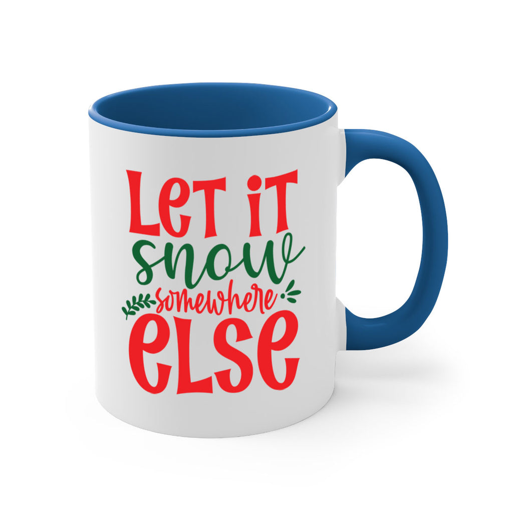 let it snow somewhere else style 434#- christmas-Mug / Coffee Cup