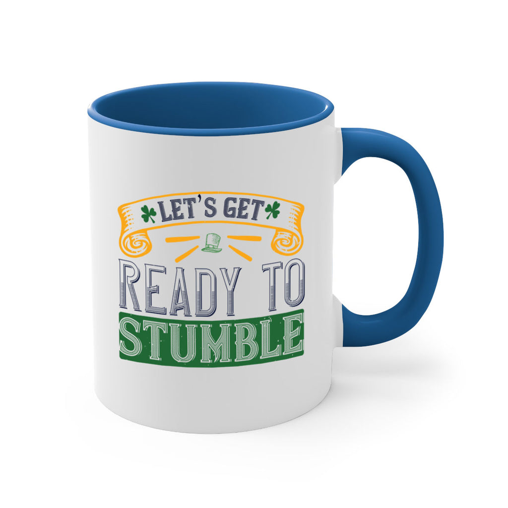 let’s get ready to stumble Style 121#- St Patricks Day-Mug / Coffee Cup