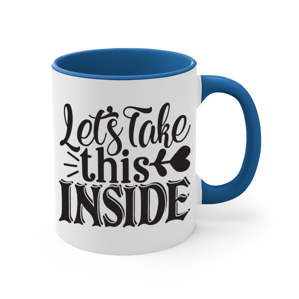 lets take this inside 61#- home-Mug / Coffee Cup