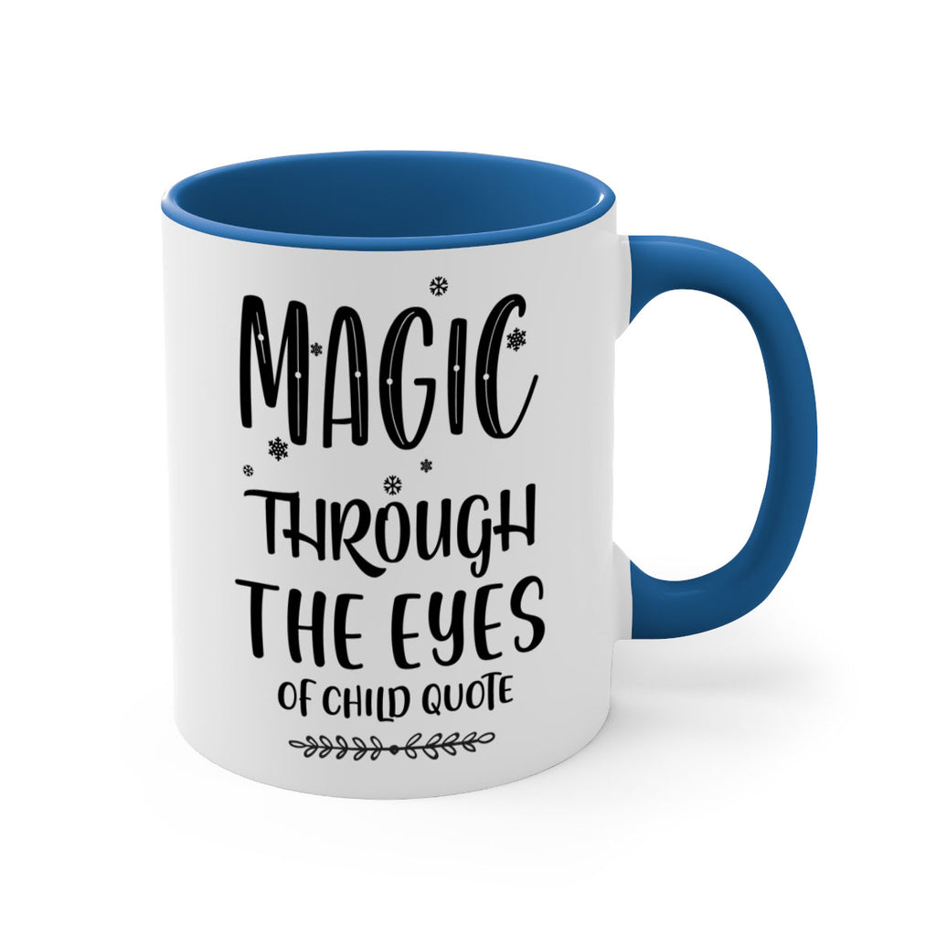 magic through the eyes of child quote style 448#- christmas-Mug / Coffee Cup