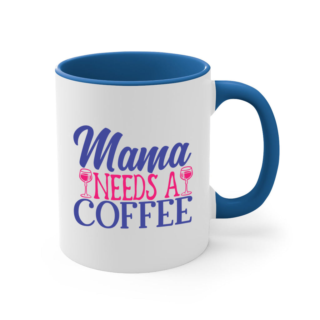 mama needs a coffee 385#- mom-Mug / Coffee Cup