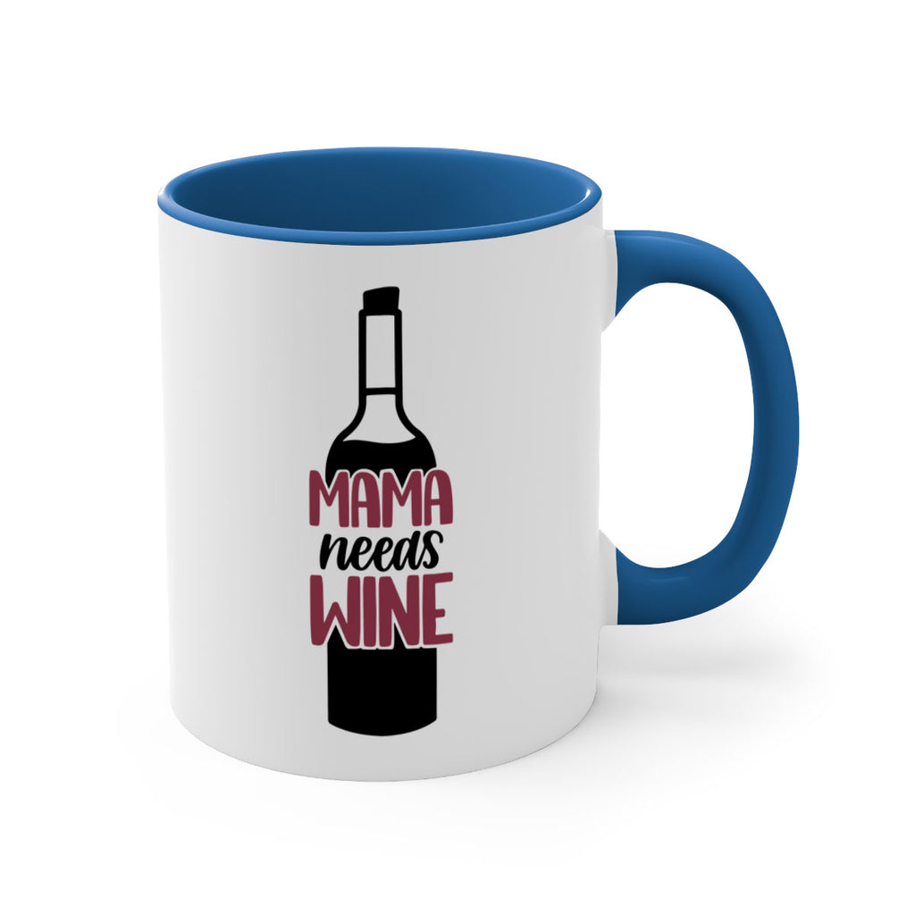 mama needs wine 41#- wine-Mug / Coffee Cup