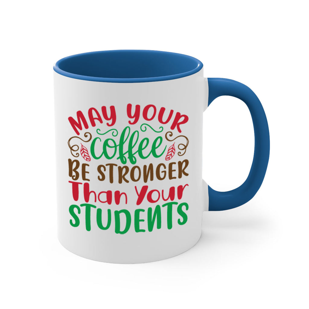 may your coffee be stronger then your student 227#- christmas-Mug / Coffee Cup