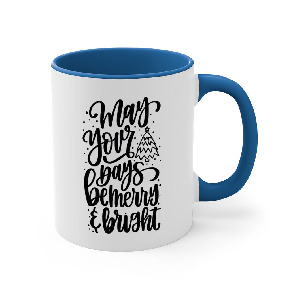 may your days be merry bright 99#- christmas-Mug / Coffee Cup