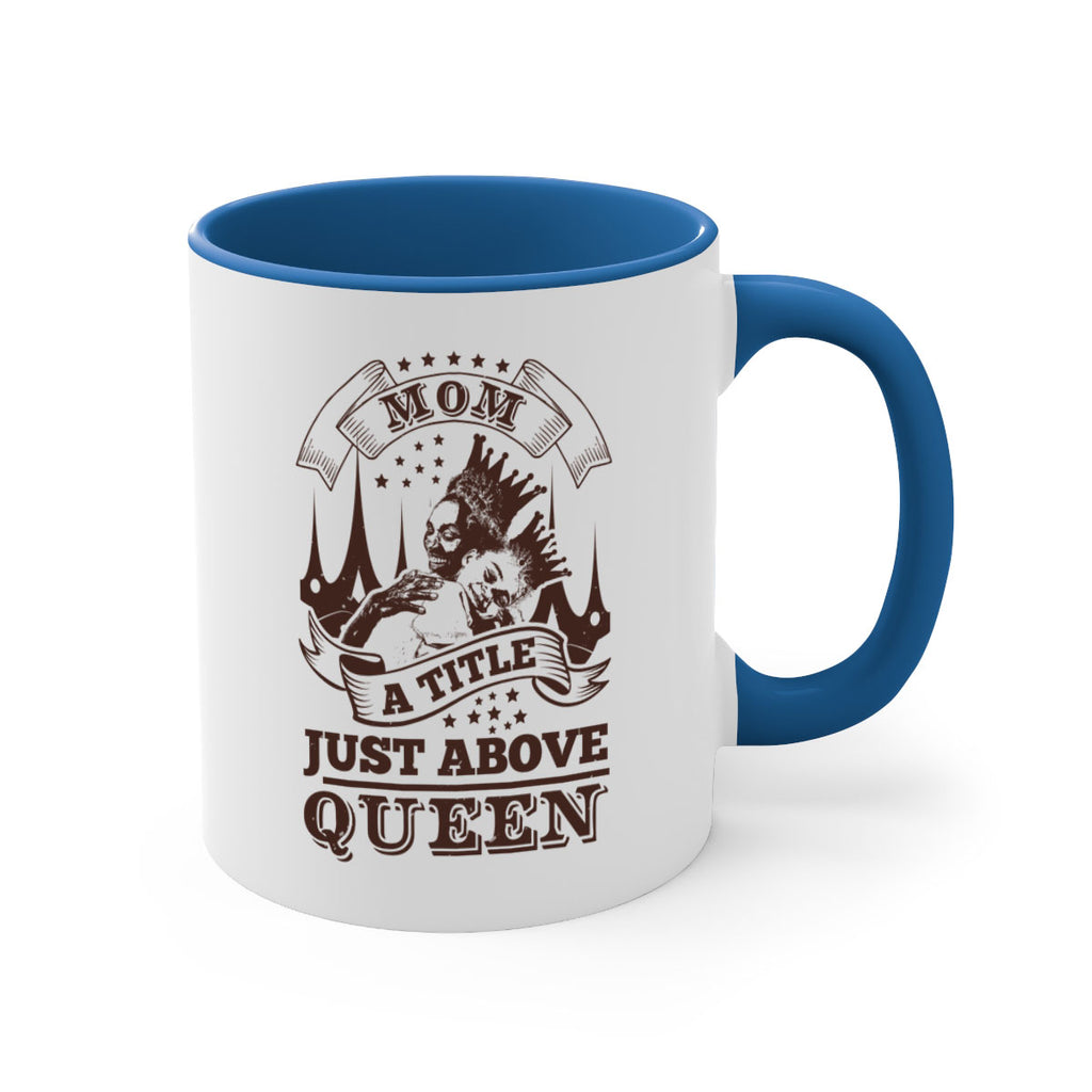 mom a title just above queen 50#- mothers day-Mug / Coffee Cup