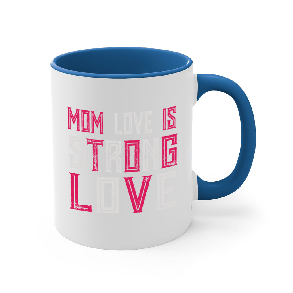 mom love is strong love 122#- mom-Mug / Coffee Cup