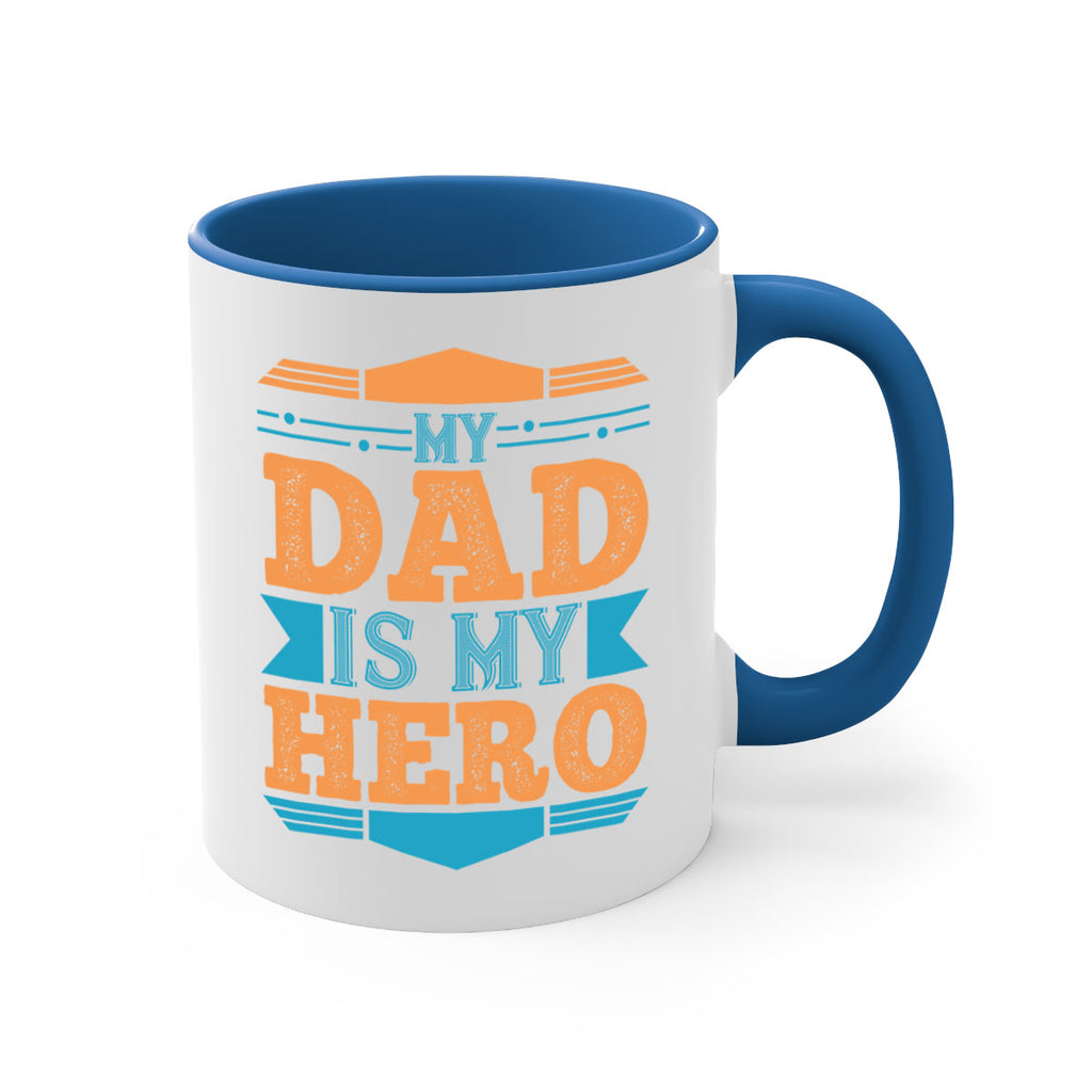 my dad is my hero 183#- fathers day-Mug / Coffee Cup