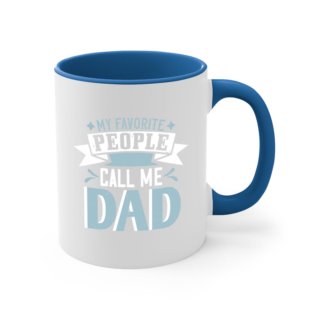 my favorite people call me dad 211#- fathers day-Mug / Coffee Cup