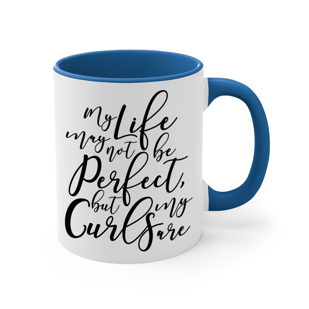 my life may not be perfect but my curls are Style 18#- Black women - Girls-Mug / Coffee Cup