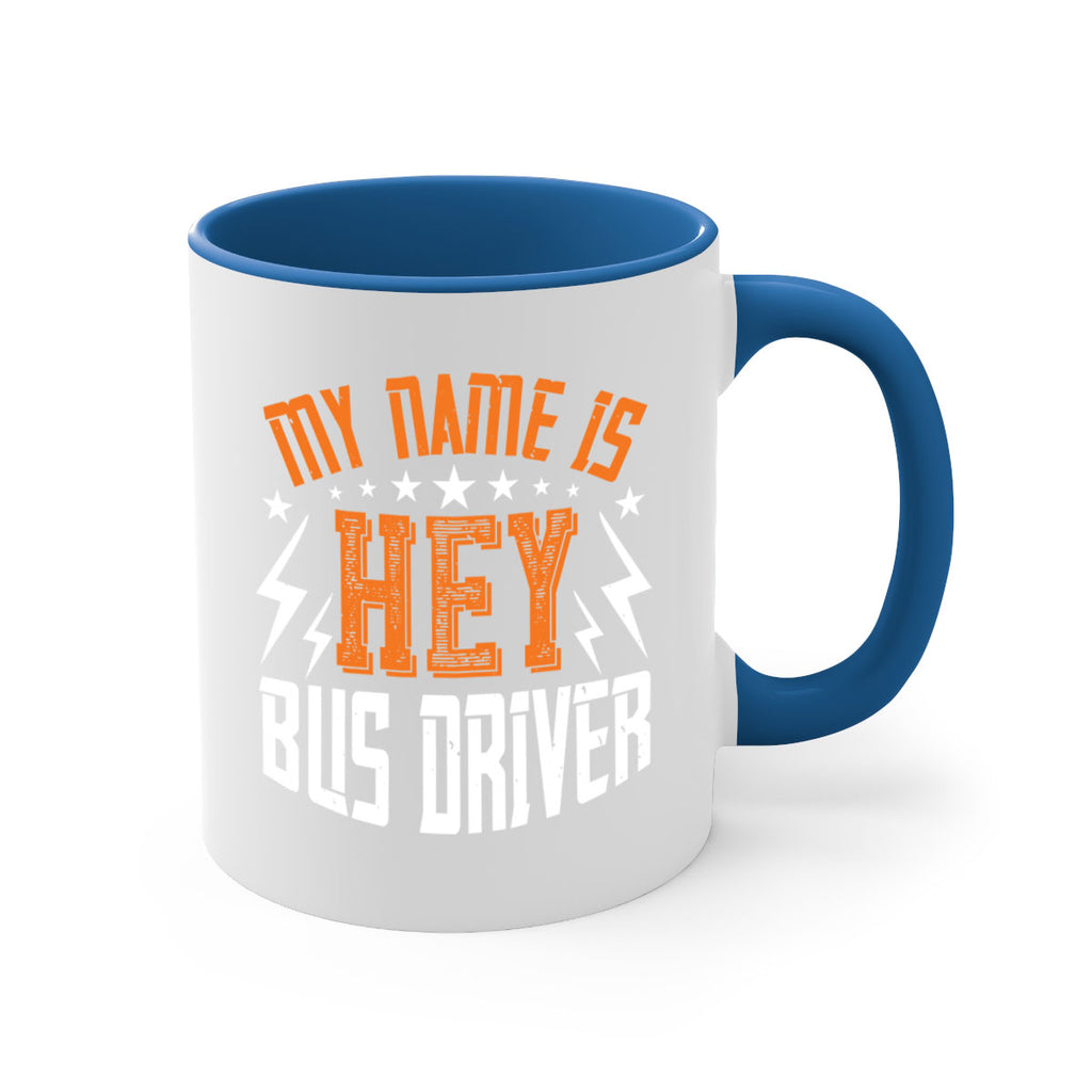 my name is hey bus driver Style 19#- bus driver-Mug / Coffee Cup