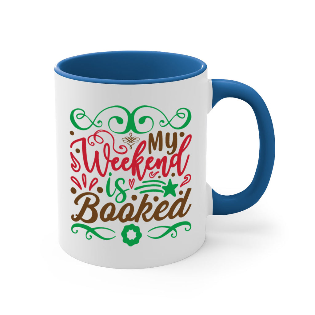 my weekend is booked 221#- christmas-Mug / Coffee Cup