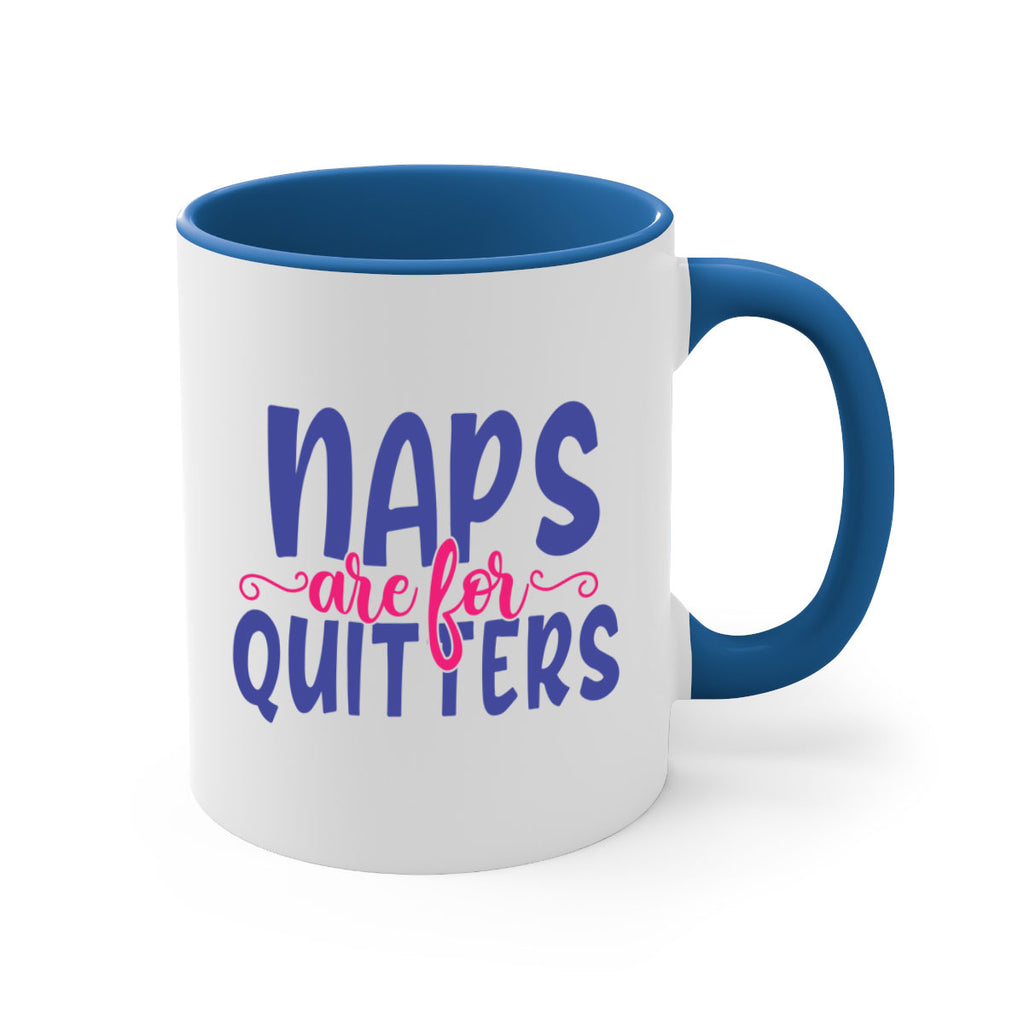 naps are for quitters 371#- mom-Mug / Coffee Cup