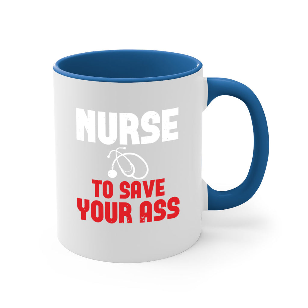 nurse to save your ass Style 277#- nurse-Mug / Coffee Cup