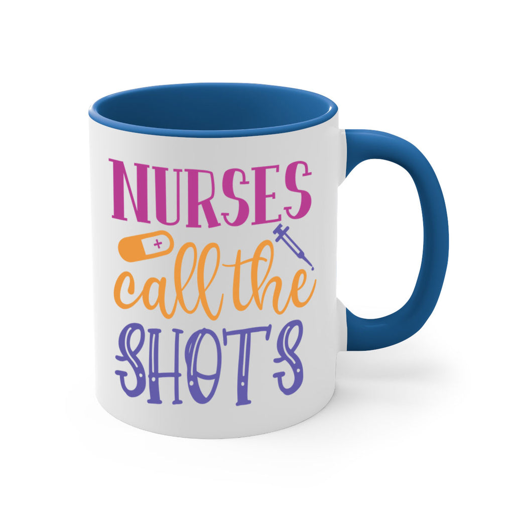 nurses call the shots Style 367#- nurse-Mug / Coffee Cup