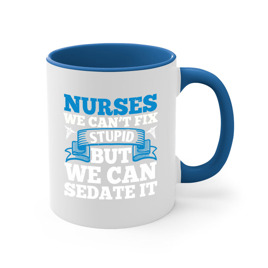 nurses we cant fix Style 263#- nurse-Mug / Coffee Cup