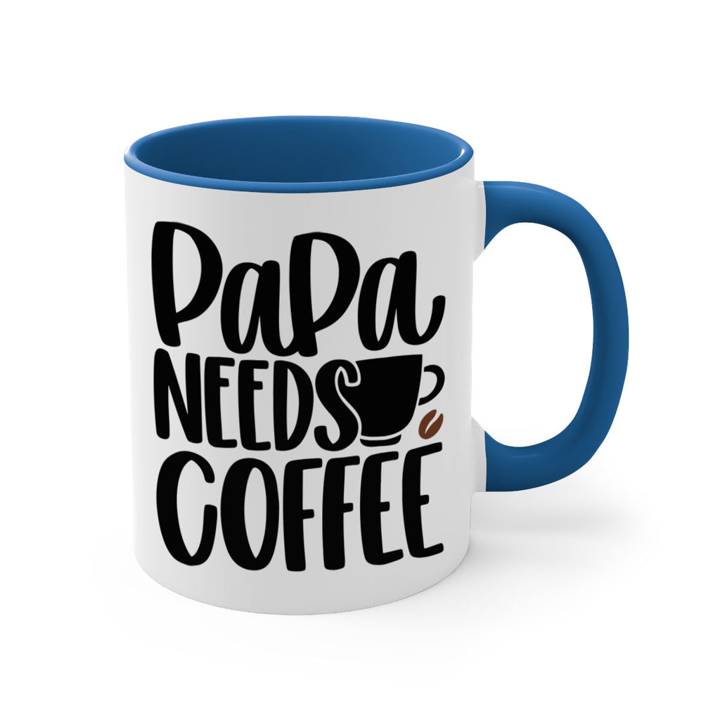 papa needs coffee 51#- coffee-Mug / Coffee Cup