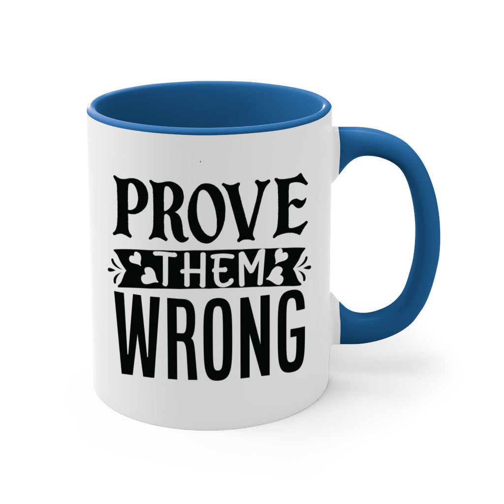 prove them wrong Style 79#- motivation-Mug / Coffee Cup
