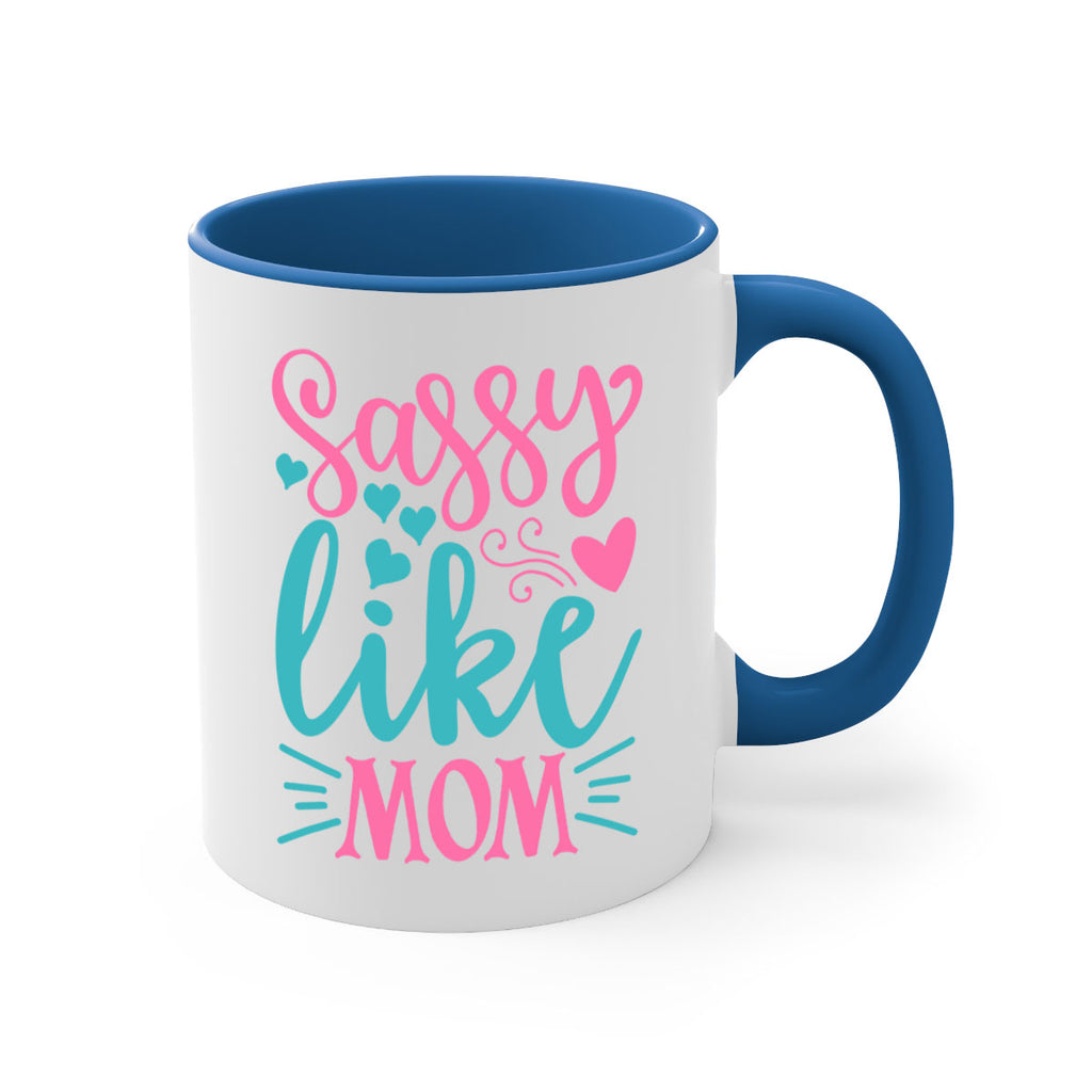 sassy like mom 332#- mom-Mug / Coffee Cup