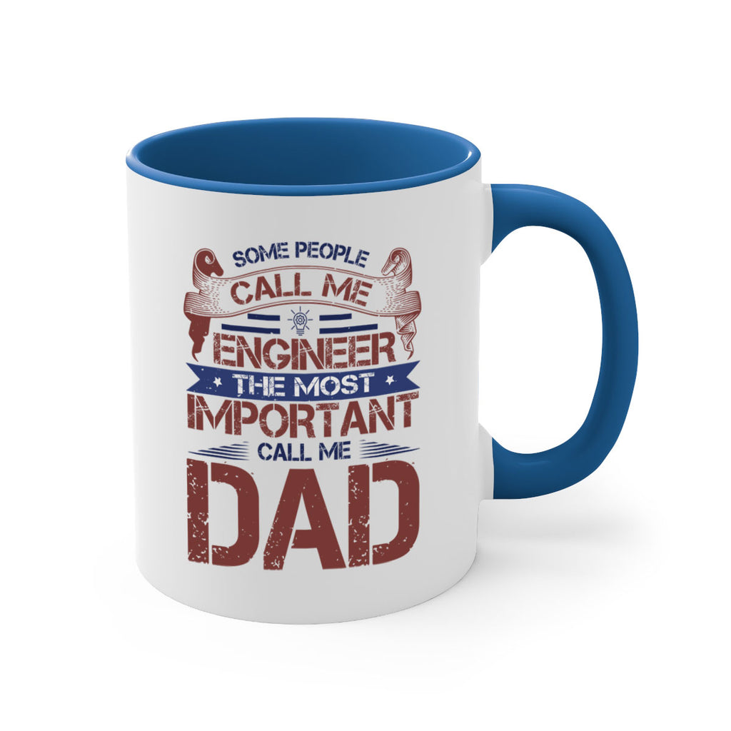 some people call me engineer the most important call me dad Style 38#- engineer-Mug / Coffee Cup