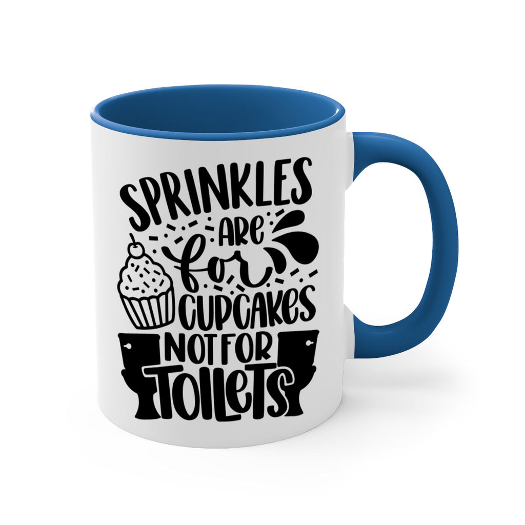 sprinkles are for cupcakes not for toilets 15#- bathroom-Mug / Coffee Cup