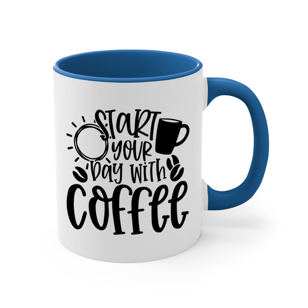 start your day with coffee 31#- coffee-Mug / Coffee Cup