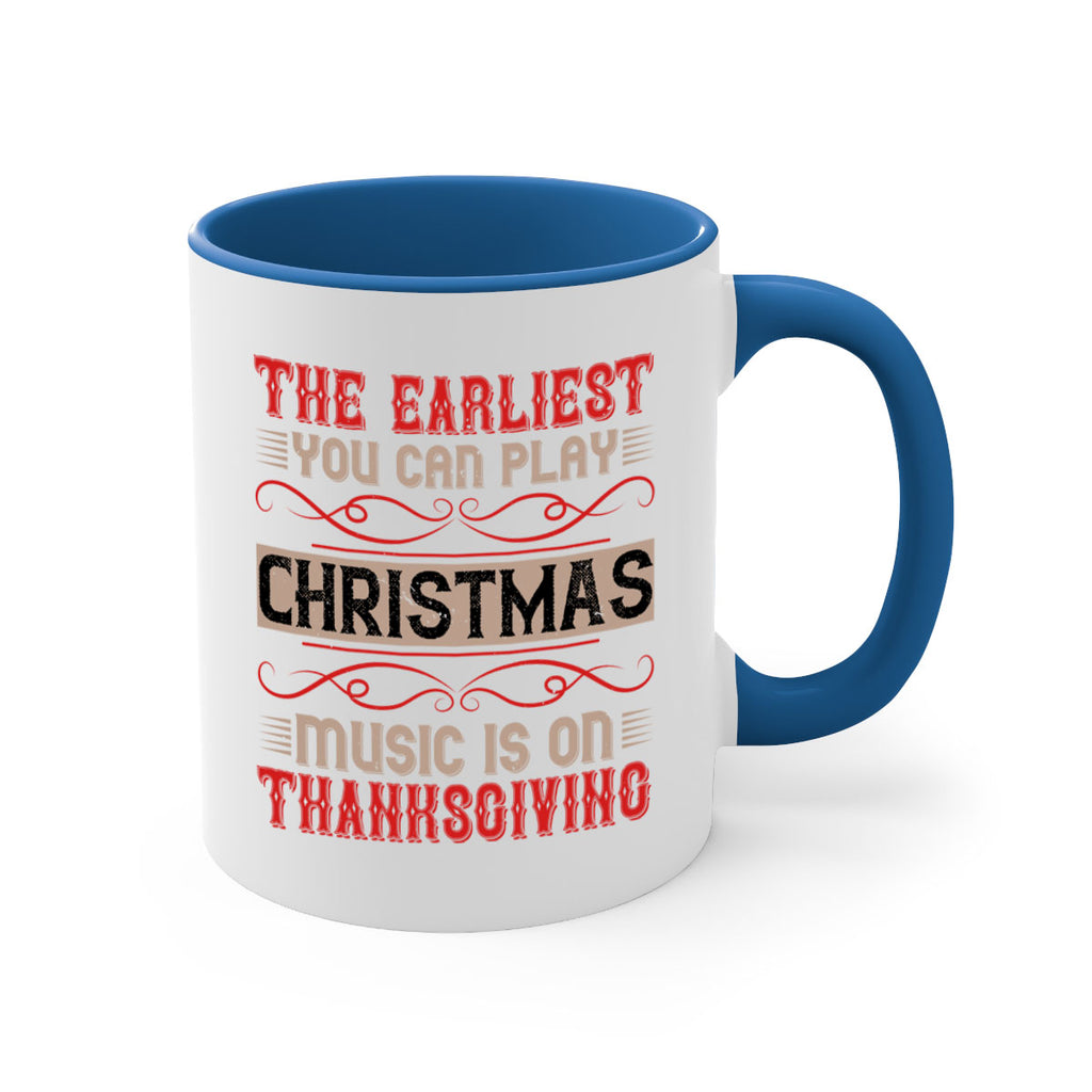 the earliest you can play christmas music is on thanksgiving 4#- thanksgiving-Mug / Coffee Cup