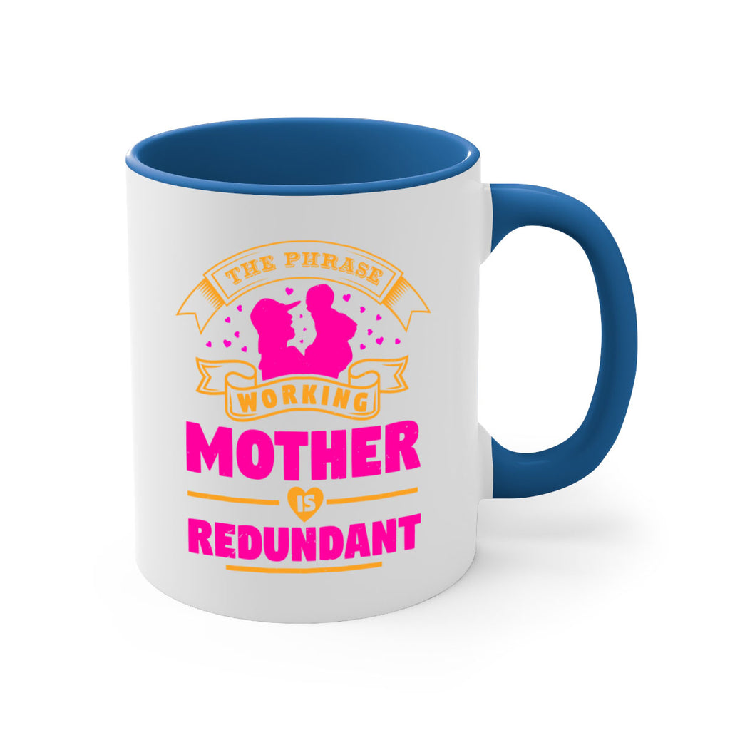 the phrase working mother is redundant 24#- mothers day-Mug / Coffee Cup