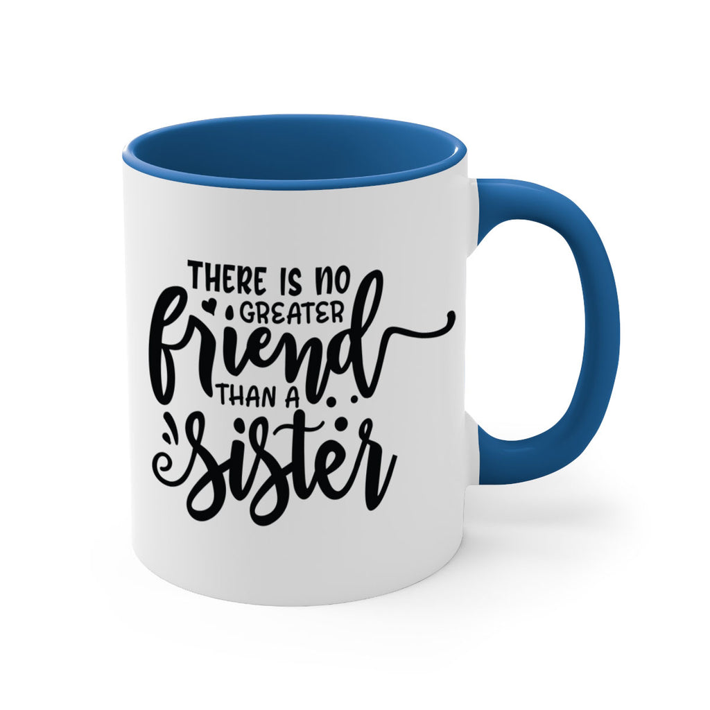 there is no greater friend than a sister 54#- sister-Mug / Coffee Cup