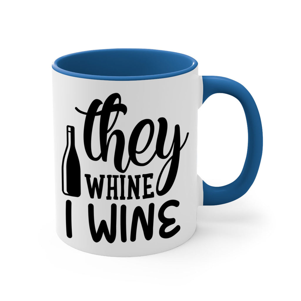 they whine i wine 154#- wine-Mug / Coffee Cup