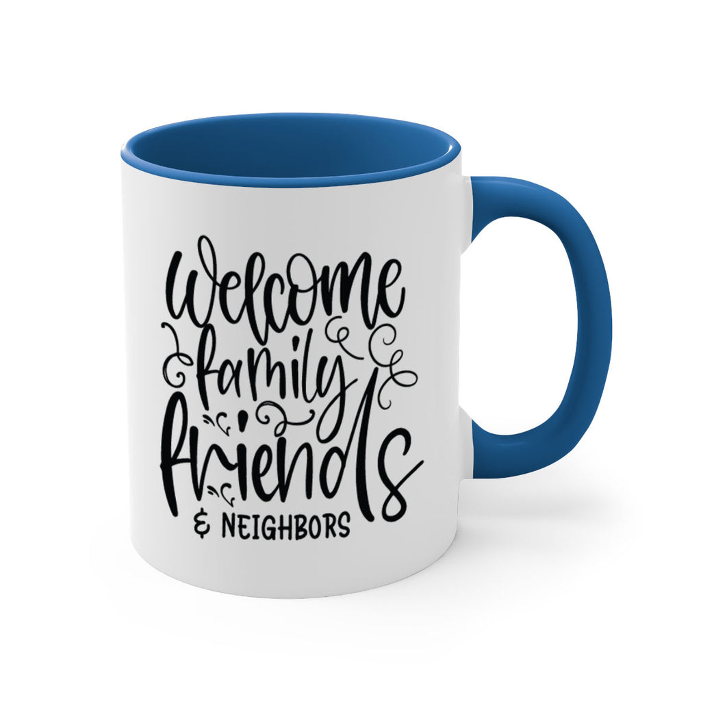 welcome family friends neighbors 13#- Family-Mug / Coffee Cup