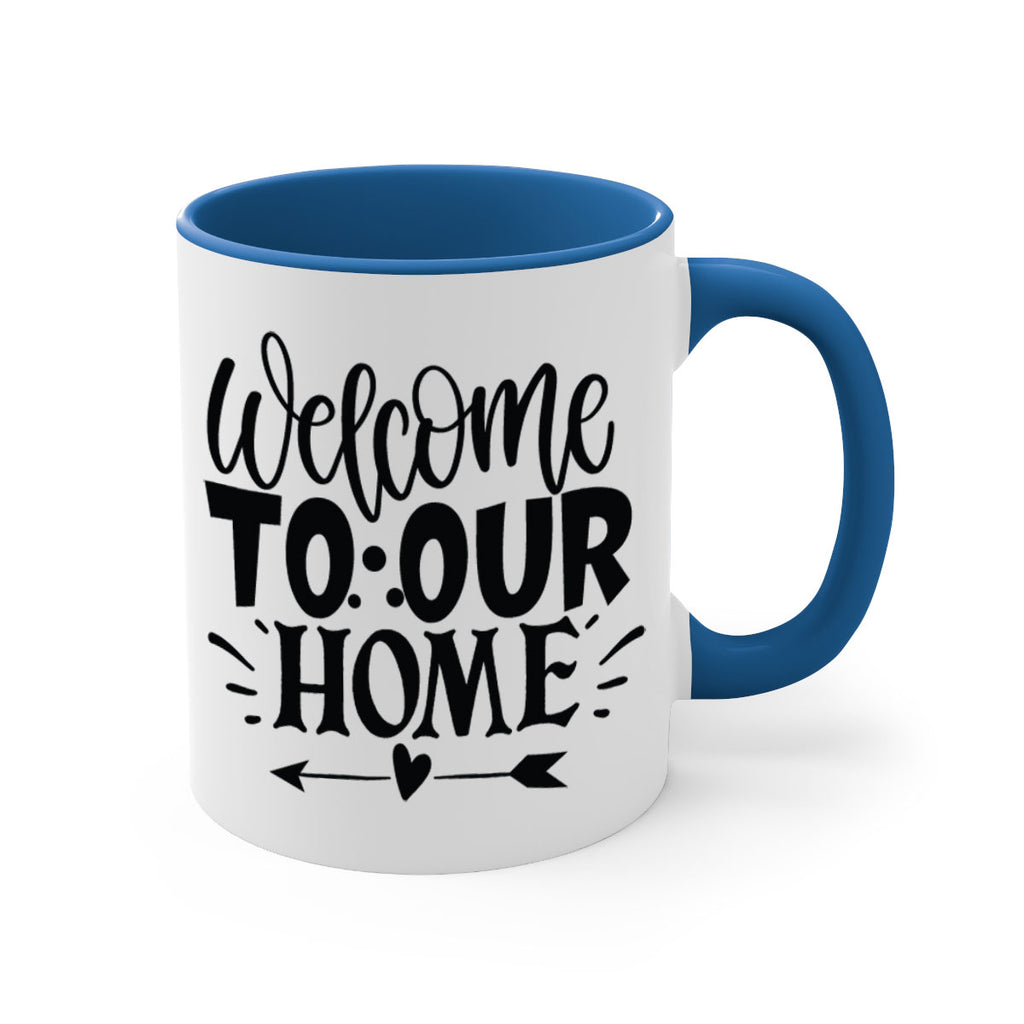 welcome to our home 11#- Family-Mug / Coffee Cup