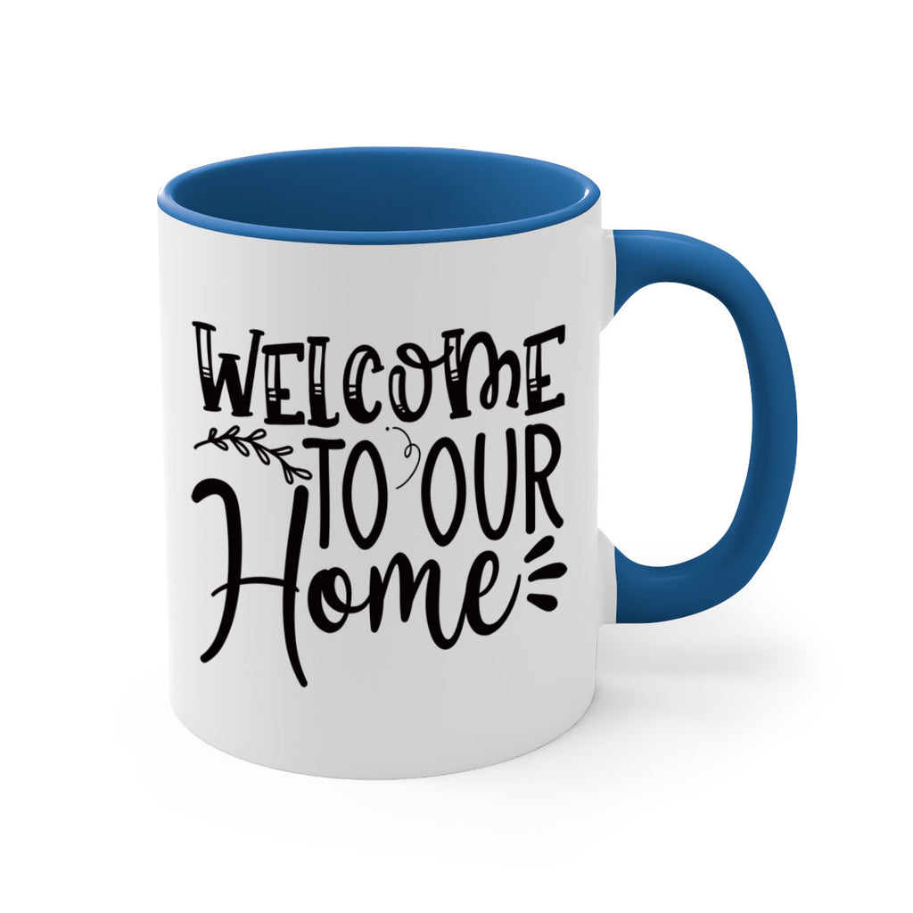 welcome to our home 92#- home-Mug / Coffee Cup