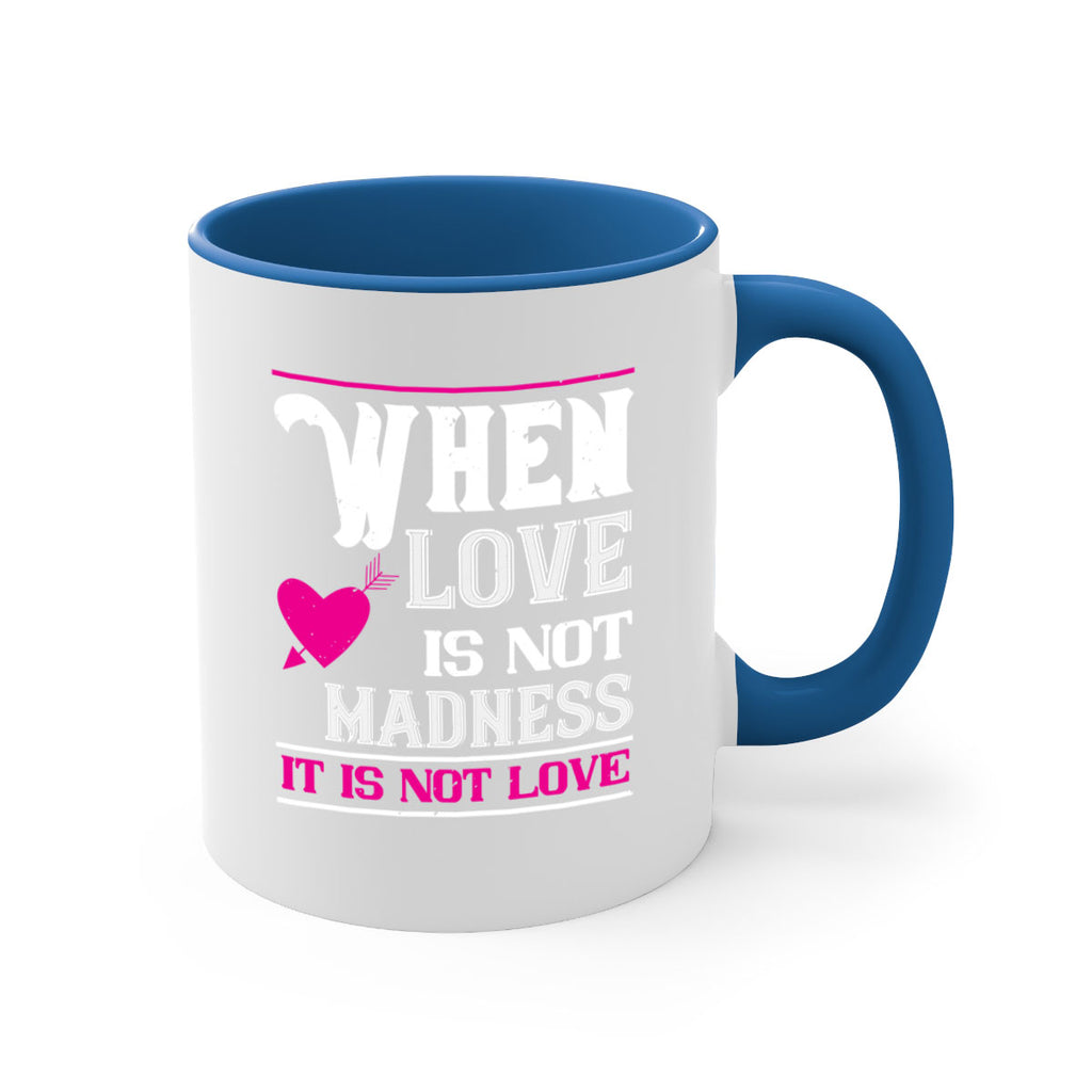 when love is madness it is not love 4#- valentines day-Mug / Coffee Cup