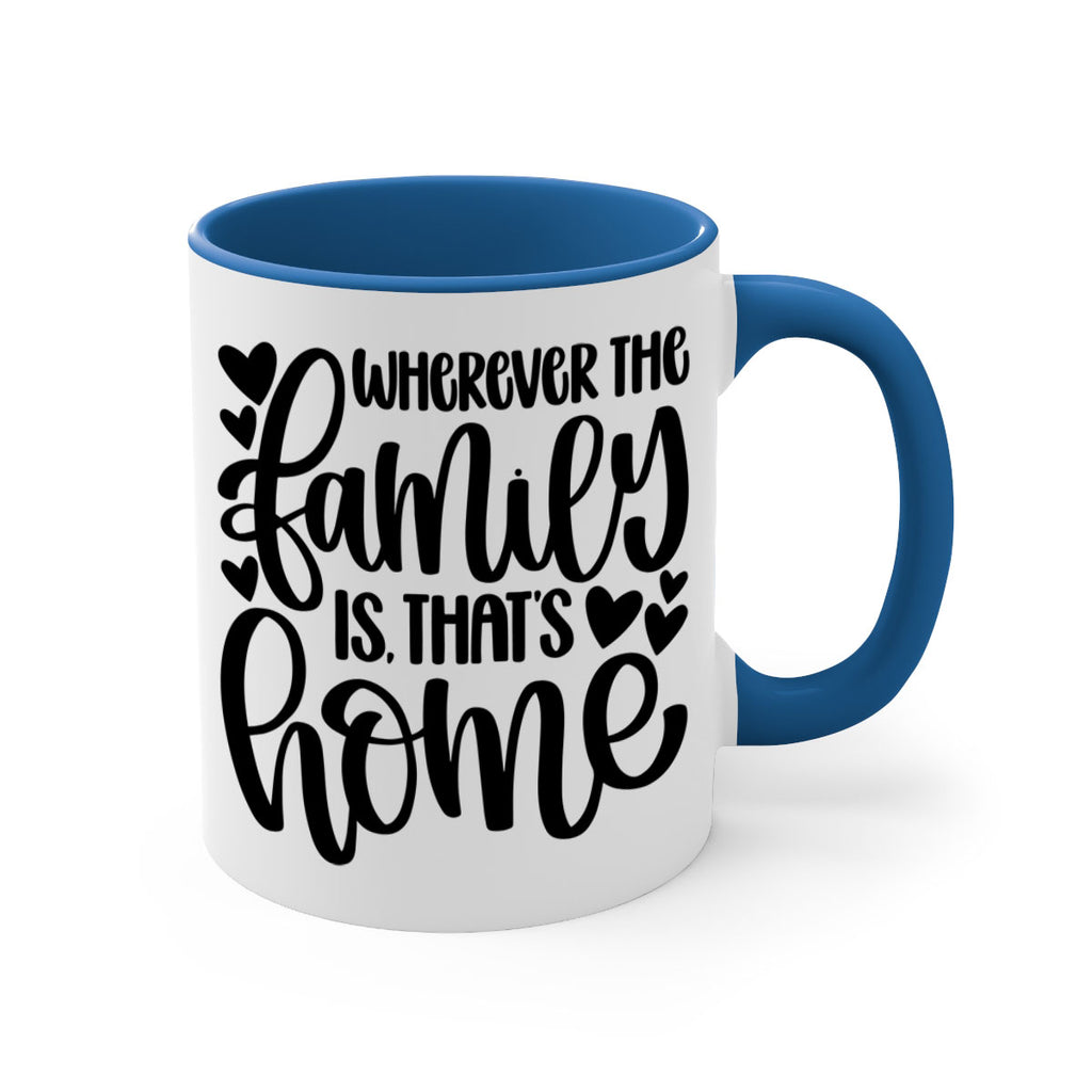 wherever the family is thats home 1#- home-Mug / Coffee Cup