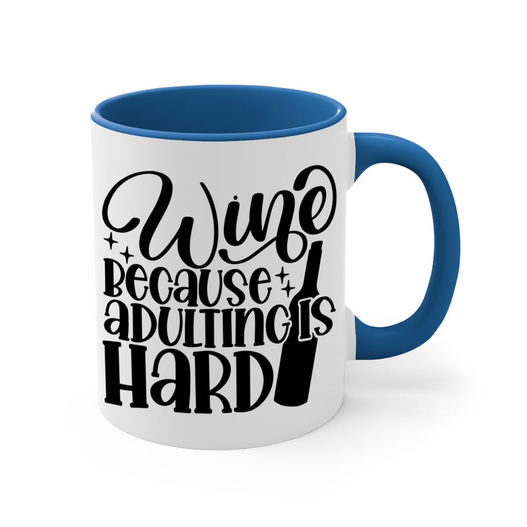 wine because adulting is hard 22#- wine-Mug / Coffee Cup