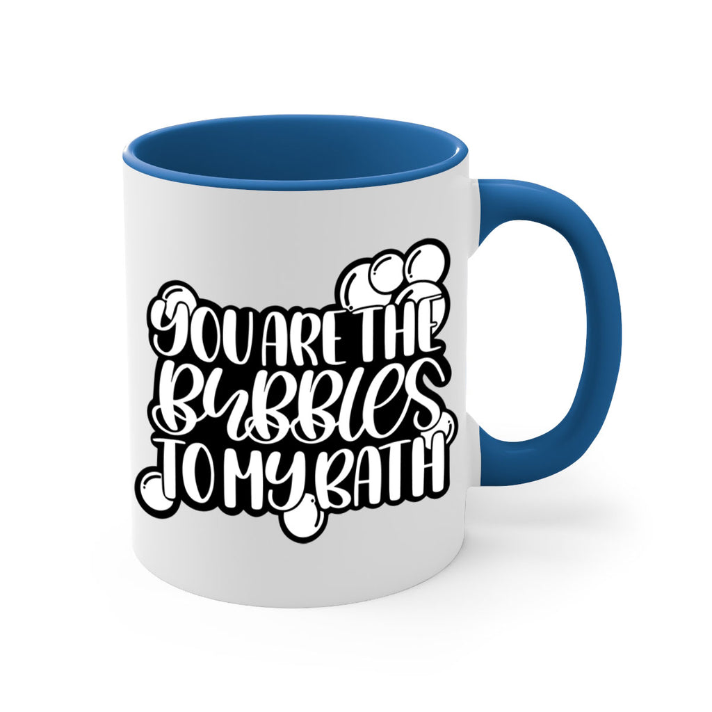 you are the bubbles to my bath 2#- bathroom-Mug / Coffee Cup