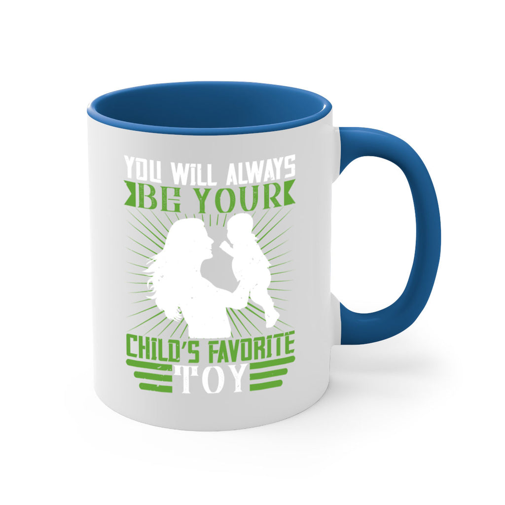 you will always be your child’s favorite toy 5#- parents day-Mug / Coffee Cup