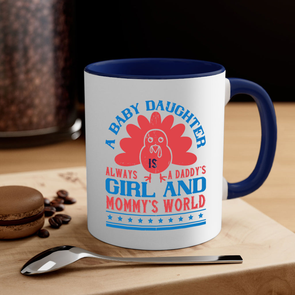 A baby daughter is always a Daddy’s girl and Mommy’s world Style 148#- baby2-Mug / Coffee Cup