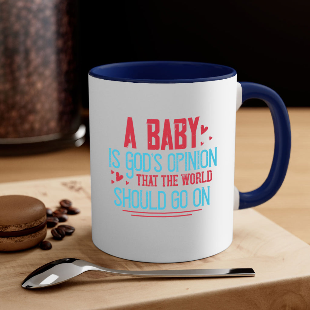 A baby is Gods opinion that the world should go on Style 9#- kids-Mug / Coffee Cup