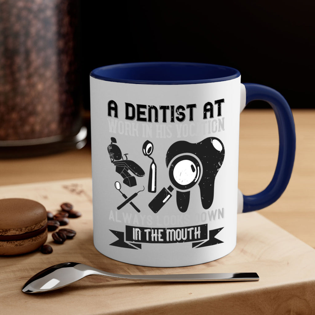 A dentist at work in his vocation always Style 50#- dentist-Mug / Coffee Cup
