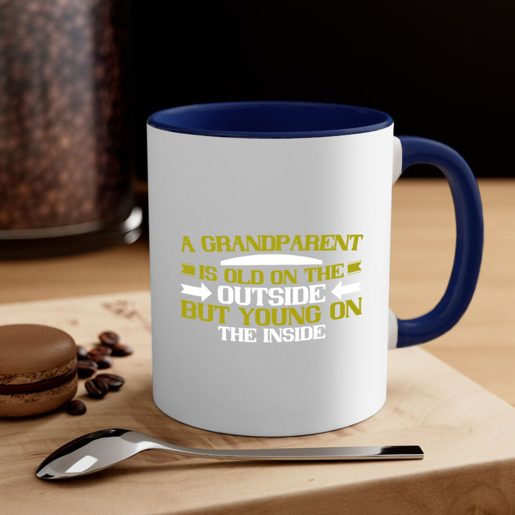 A grandparent is old on the outside but young on the inside 95#- grandma-Mug / Coffee Cup