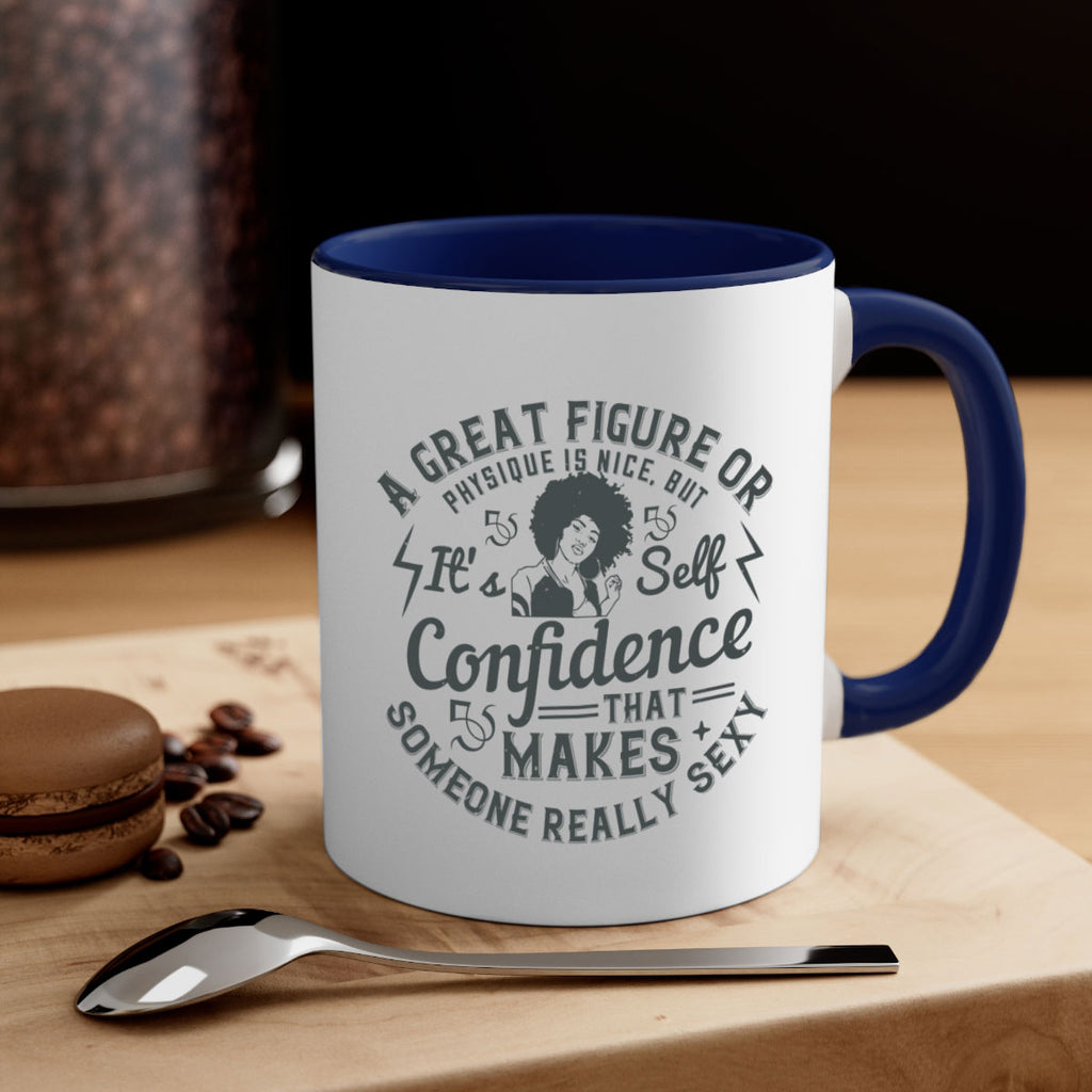 A great figure or physique is nice but its selfconfidence that makes someone really sexy Style 50#- Afro - Black-Mug / Coffee Cup